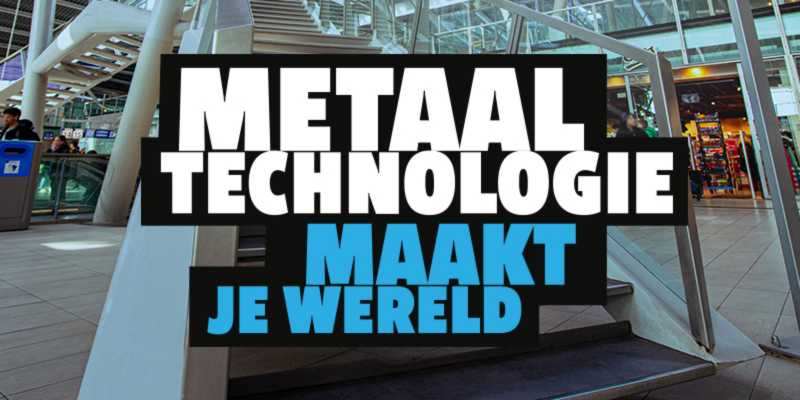 Campagne &lsquo;Metaaltechnologie maakt je wereld&rsquo; slaat aan| DID-online.nl